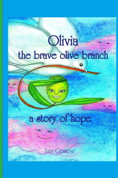 Olivia The Brave Olive Branch: A Story of Hope