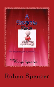 Title: A Separate Piece: Real Life Stuff, Author: Robyn Spencer