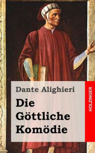 Title: Die Göttliche Komödie: (La Divina Commedia), Author: Dante Alighieri