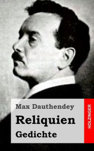 Title: Reliquien. Gedichte, Author: Max Dauthendey