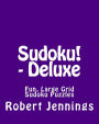 Sudoku! - Deluxe: Fun, Large Grid Sudoku Puzzles