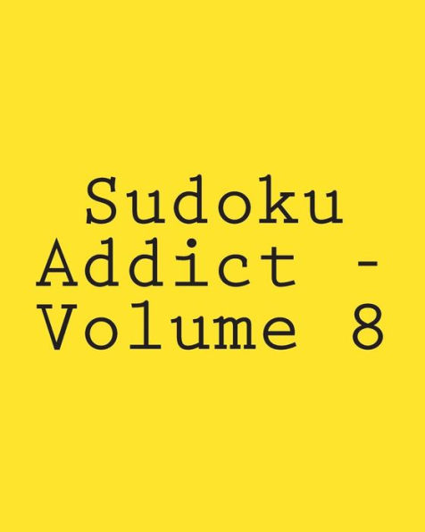 Sudoku Addict - Volume 8: Easy to Read, Large Grid Sudoku Puzzles