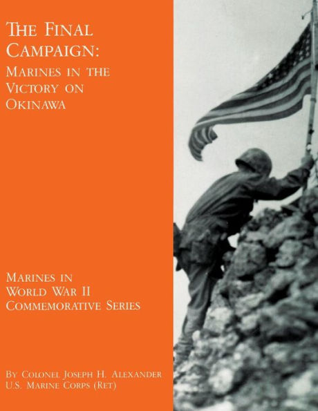 The Final Campaign: Marines in the Victory on Okinawa