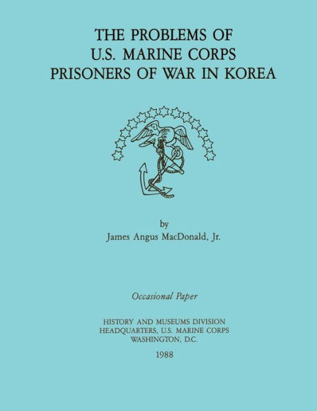 The Problems of U.S. Marine Corps Prisoners of War in Korea