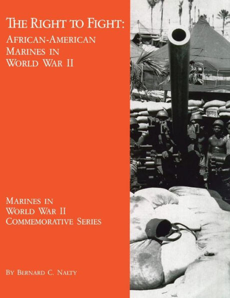 The Right to Fight: African-American Marines in World War II