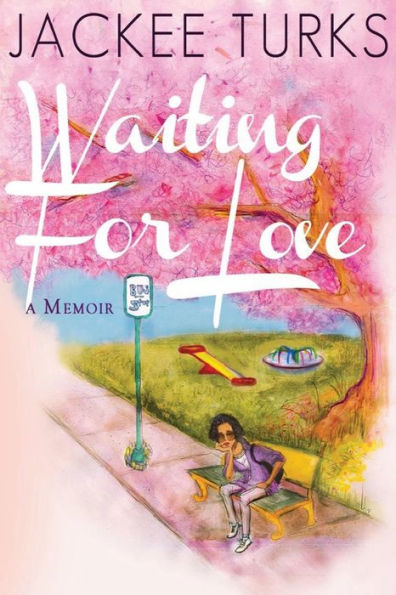 Waiting For Love: A Memoir
