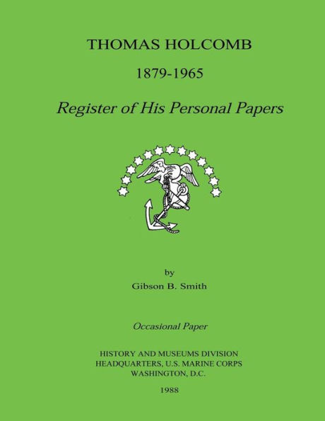 Thomas Holcomb 1879-1965: Register of His Personal Papers
