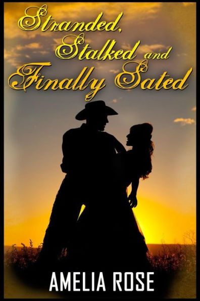 Stalked, Stranded and Finally Sated (Contemporary Romance)