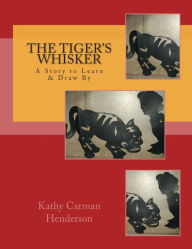 Title: The Tiger's Whisker, Author: Kathy Carman Henderson