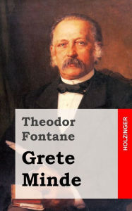 Title: Grete Minde: Nach einer altmärkischen Chronik, Author: Theodor Fontane