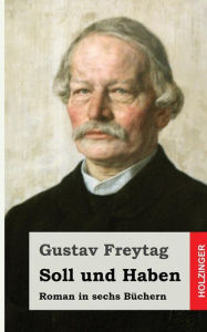 Title: Soll und Haben, Author: Gustav Freytag