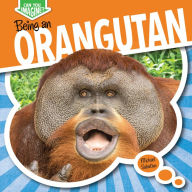 Title: Being an Orangutan, Author: Michael Sabatino