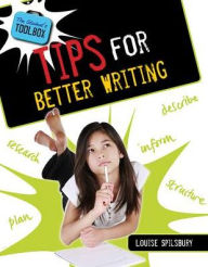 Title: Tips for Better Writing, Author: Louise Spilsbury