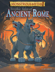 Title: Terrible Tales of Ancient Rome, Author: Clare Hibbert