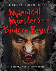 Title: Maniacal Monsters and Bizarre Beasts, Author: Barbara Cox