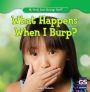 What Happens When I Burp?