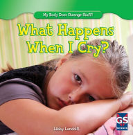 Title: What Happens When I Cry?, Author: Libby Landolfi