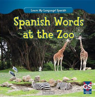Title: Spanish Words at the Zoo, Author: Nora Dee