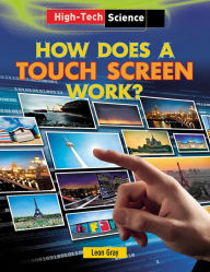 Title: How Does a Touch Screen Work?, Author: Leon Gray