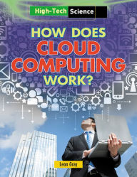 Title: How Does Cloud Computing Work?, Author: Leon Gray
