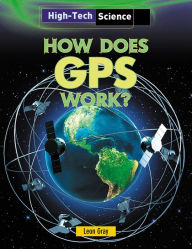 Title: How Does GPS Work?, Author: Leon Gray