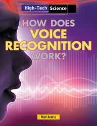 Title: How Does Voice Recognition Work?, Author: Matt Anniss