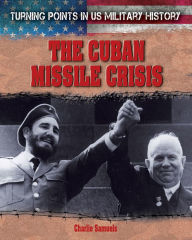 Title: The Cuban Missile Crisis, Author: Charlie Samuels