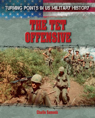 Title: The Tet Offensive, Author: Charlie Samuels