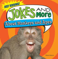 Title: Jokes and More About Monkeys and Apes, Author: Maria Nelson