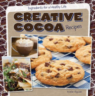 Title: Creative Cocoa Recipes, Author: Kristen Rajczak