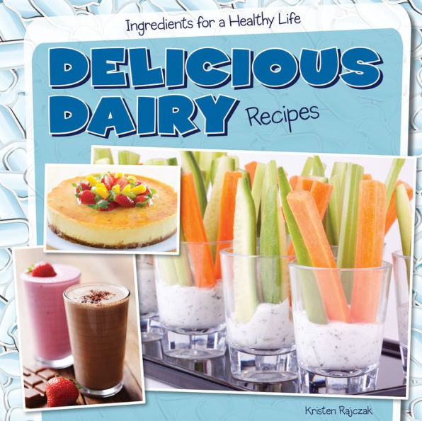 Delicious Dairy Recipes