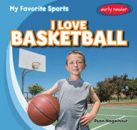 Title: I Love Basketball, Author: Ryan Nagelhout