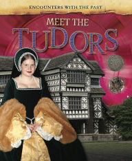 Title: Meet the Tudors, Author: Alex Woolf