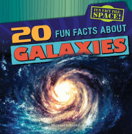 Title: 20 Fun Facts About Galaxies, Author: Michael Sabatino