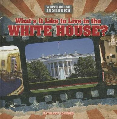 What's It Like to Live in the White House?