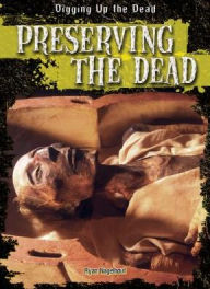 Title: Preserving the Dead, Author: Ryan Nagelhout