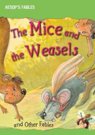 Title: The Mice and the Weasels and Other Fables, Author: Vic Parker