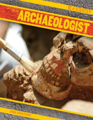 Title: Be an Archaeologist, Author: Mark J. Harasymiw