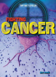 Title: Fighting Cancer, Author: Matt Anniss