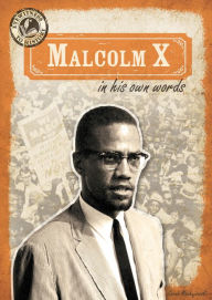 Title: Malcolm X in His Own Words, Author: Sarah Machajewski