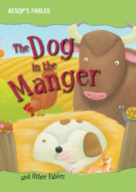 Title: The Dog in the Manger and Other Fables, Author: Vic Parker