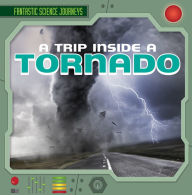 Title: A Trip Inside a Tornado, Author: Christine Honders