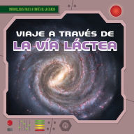 Title: Viaje a traves de la Via Lactea (A Trip Through the Milky Way), Author: Heather Moore Niver