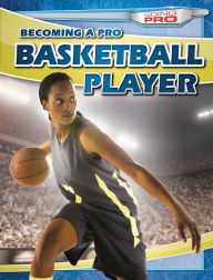 Title: Becoming a Pro Basketball Player, Author: Therese Shea