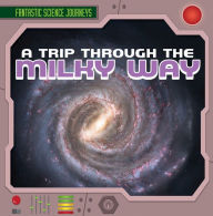 Title: A Trip Through the Milky Way, Author: Heather Moore Niver