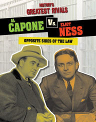 Title: Al Capone vs. Eliot Ness: Opposite Sides of the Law, Author: Ellis Roxburgh