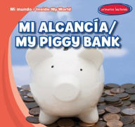 Title: Mi alcancia /My Piggy Bank, Author: Tina Benjamin