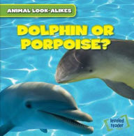 Title: Dolphin or Porpoise?, Author: Rob Ryndak