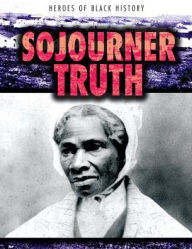 Title: Sojourner Truth, Author: Heather Moore Niver