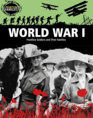 Title: World War I: Frontline Soldiers and Their Families, Author: Nick Hunter